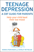 Teenage Depression:  A CBT Guide for Parents.